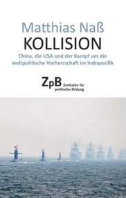 Buchcover "Kollision. China, die USA und der Kampf um die weltpolitische Vorherrschaft im Indopazifik" von Matthias Naß. Extern verlinkt mit der Bestellseite in unserem Shop. 
