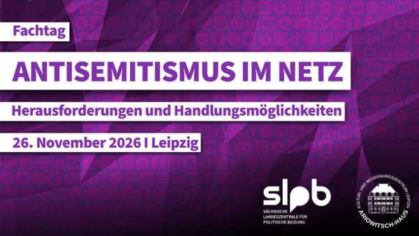 Fachtag: Antisemitismus im Netz. Herausforderungen und Handlungsmöglichkeiten. 26. November 2026 in Leipzig.