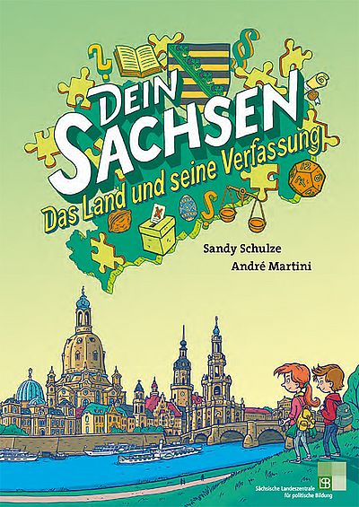 Cover mit dem Titel "Dein Sachsen. Das Land und seine Verfassung." Von Sandy Schulze und André Martini, verlegt von der Sächsischen Landeszentrale für politische Bildung.