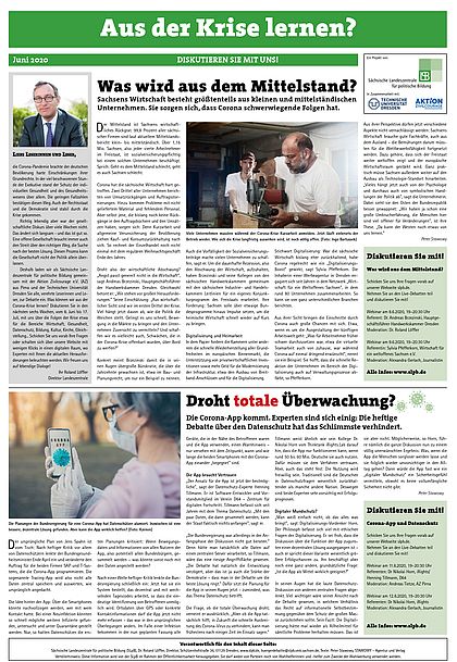 Zu sehen ist eine Zeitungsseite mit dem Titel "Aus der Krise lernen?" in einem grünen Banner am oberen Rand. Darunter sind mehrere Artikel, Bilder und Textboxen verteilt.      Oben links befindet sich ein Artikel mit dem Titel "Was wird aus dem Mittelstand?" in schwarzer Schrift. Darunter steht der Text: "Sachsens Wirtschaft besteht größtenteils aus kleinen und mittelständischen Unternehmen. Sie sorgen sich, dass Corona schwerwiegende Folgen hat." Daneben ist ein Bild von einem Mann, der in einer Werkstatt arbeitet.     Oben links befindet sich eine Kolumne mit dem Titel "Liebe Leserinnen und Leser," und einem Bild des Autors.     Rechts daneben ist eine Spalte mit verschiedenen Logos, darunter das der Sächsischen Landeszentrale für politische Bildung, der Technischen Universität Dresden und der Aktion Zivilcourage.     Unten links befindet sich ein Artikel mit dem Titel "Droht totale Überwachung?" in schwarzer und roter Schrift. Darunter steht der Text: "Die Corona-App kommt. Experten sind sich einig: Die heftige Debatte über den Datenschutz hat das Schlimmste verhindert." Daneben ist ein Bild von einer Frau, die ein Smartphone hält.     Rechts gibt es weitere Textboxen mit den Titeln "Diskutieren Sie mit!" und "Was wird aus dem Mittelstand?"  Am unteren Rand der Seite befinden sich Angaben zum Impressum. Bei Klick Download der Zeitung als PDF.