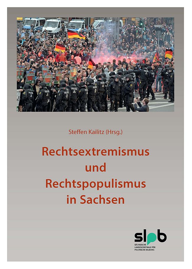 Buchcover Rechtsextremismus und Rechtspopulismus in Sachsen, herausgegeben von Steffen Kailitz
