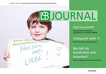 Cover des SLpB-Journal (Ausgabe 1 2017) mit den Themen "Zweitausend16 - Jahresbericht der Sächsischen Landeszentrale für politische Bildung"; "Schlagzeile Seite 1? - Wie die Zeitung von morgen entsteht"; "Was hält die Gesellschaft noch zusammen? - Politische Bildung in einer entgrenzten Zeit". Bei Klick Download des Jahresberichts als PDF.