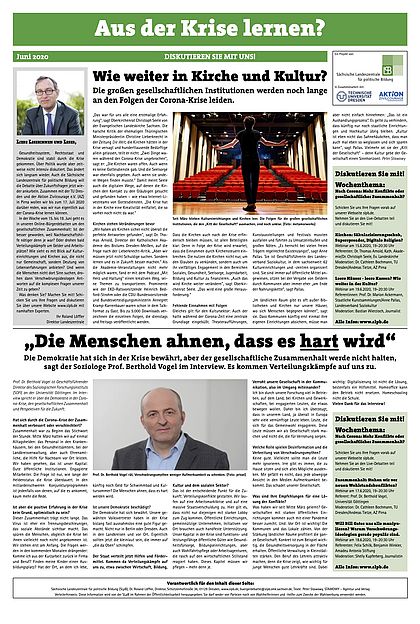 Zu sehen ist eine Zeitungsseite mit dem Titel "Aus der Krise lernen?" in einem grünen Banner am oberen Rand. Darunter sind mehrere Artikel, Bilder und Textboxen verteilt.      Oben links befindet sich ein Artikel mit dem Titel "Wie weiter in Kirche und Kultur?" in schwarzer Schrift. Darunter steht der Text: "Die großen gesellschaftlichen Institutionen werden noch lange an den Folgen der Corona-Krise leiden." Daneben ist ein Bild von einem leeren Theater mit einer Person auf der Bühne.     Oben links befindet sich eine Kolumne mit dem Titel "Liebe Leserinnen und Leser," und einem Bild des Autors.     Rechts daneben ist eine Spalte mit verschiedenen Logos, darunter das der Sächsischen Landeszentrale für politische Bildung, der Technischen Universität Dresden und der Aktion Zivilcourage.     Unten links befindet sich ein Artikel mit dem Titel "Die Menschen ahnen, dass es hart wird" in schwarzer und roter Schrift. Darunter steht der Text: "Die Demokratie hat sich in der Krise bewährt, aber der gesellschaftliche Zusammenhalt werde nicht halten, sagt der Soziologe Prof. Berthold Vogel im Interview. Es kommen Verteilungskämpfe auf uns zu." Daneben ist ein Bild von Prof. Berthold Vogel.     Rechts gibt es weitere Textboxen mit den Titeln "Diskutieren Sie mit! Wochenhemen" und "Was wird aus dem Mittelstand?".  Am unteren Rand der Seite befinden sich Angaben zum Impressum. Bei Klick Download der Zeitung als PDF.