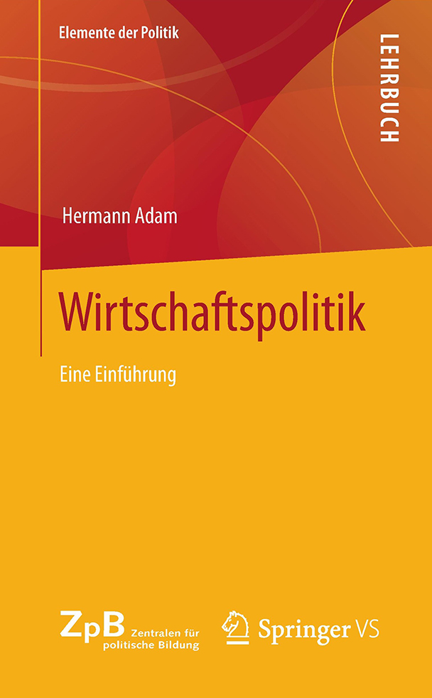 Buchtitel Wirtschaftspolitik. Eine Einführung Adam, Hermann Sonderausgabe für die Zentralen für politische Bildung, Wiesbaden 2022, 277 S.