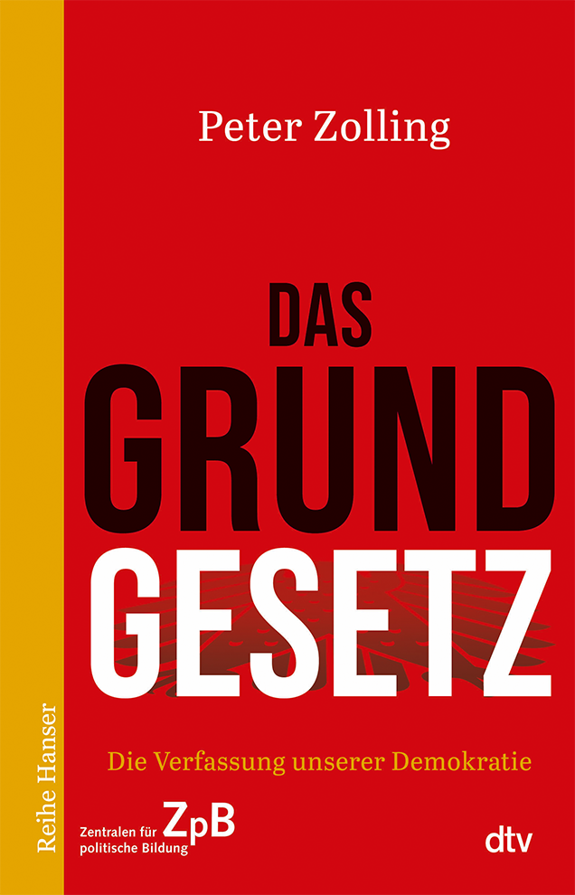 Buchtitel von "Das Grundgesetz. Die Verfassung unserer Demokratie." von Peter Zolling. Extern verlinkt mit der Bestellseite in unserem Shop.