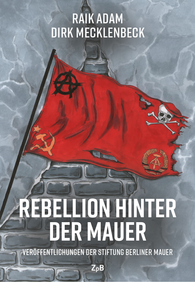 Buchtitel von "Rebellion hinter der Mauer" von Raik Adam und Dirk Mecklenbeck. Extern verlinkt mit der Bestellseite in unserem Shop.