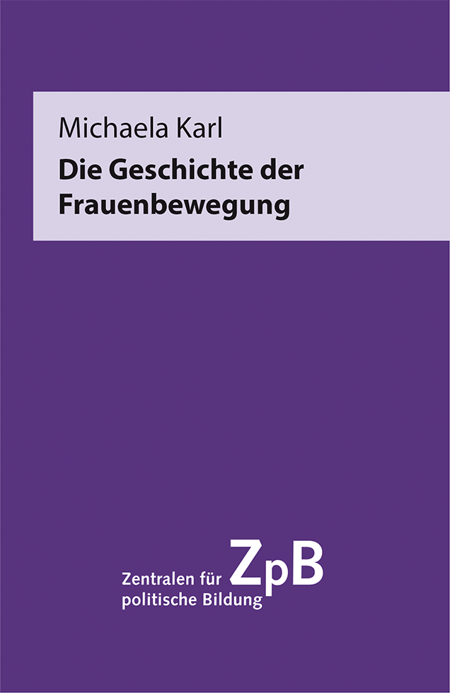 Buchtitel von "Die Geschichte der Frauenbewegung" von Michaela Karl. Extern verlinkt mit der Bestellseite in unserem Shop. 