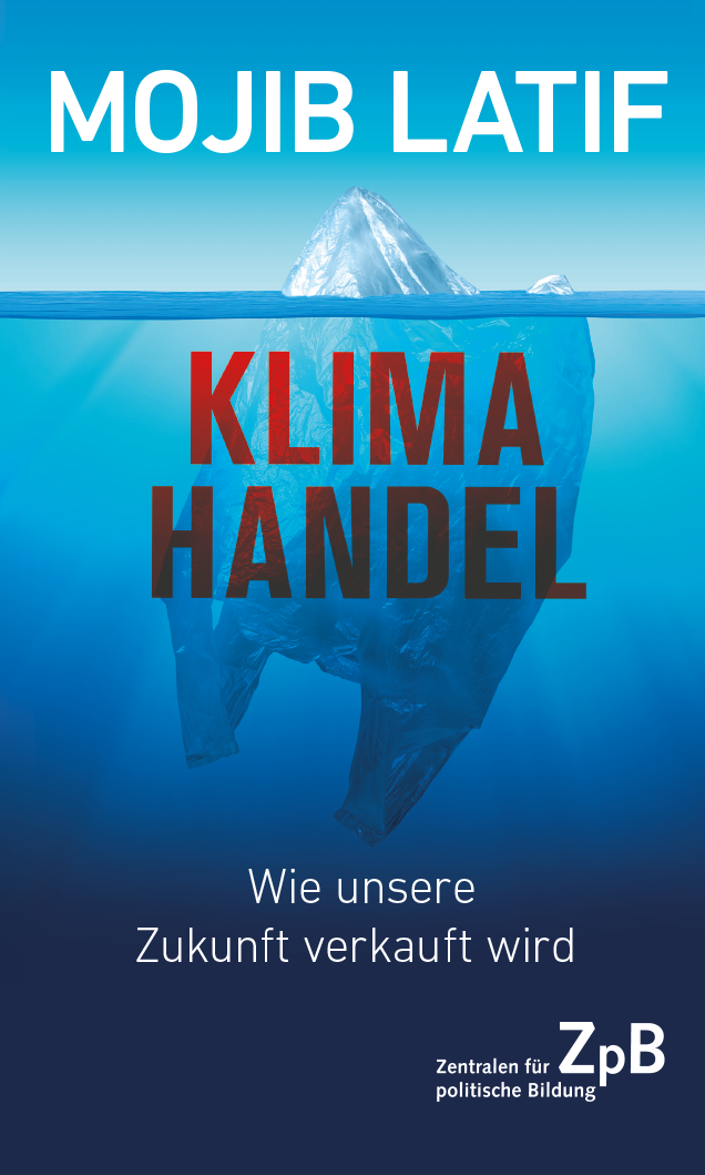 Buchtitel von "Klimahandel. Wie unsere Zukunft verkauft wird." von Mojib Latif. Extern verlinkt mit der Bestellseite in unserem Shop.
